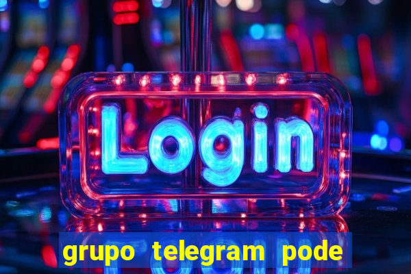 grupo telegram pode tudo gay